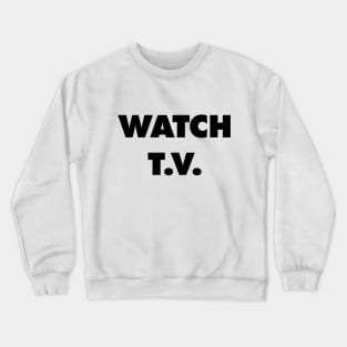 Watch TV - They Live Crewneck Sweatshirt